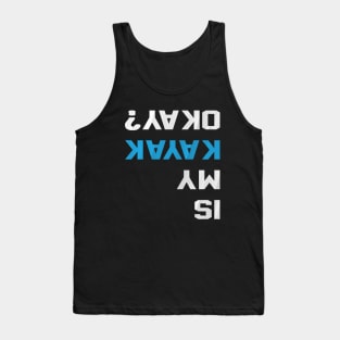 Is my Kayak Okay Tank Top